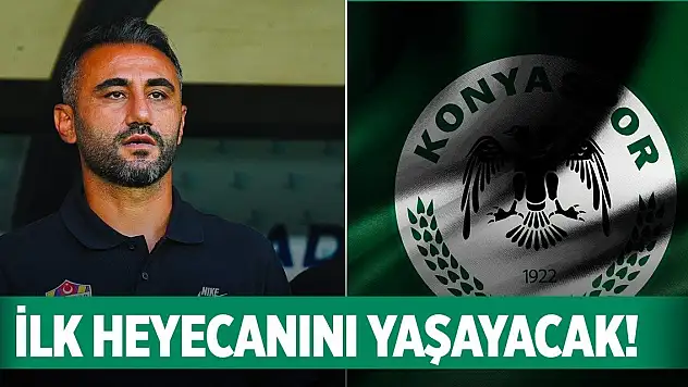 Selçuk Şahin, Konyaspor maçıyla ilki yaşayacak!