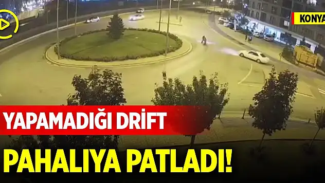 Konya'da yapamadığı drift pahalıya patladı!