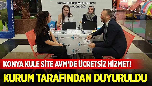 Konya Kule Site AVM'de ücretsiz hizmet! Kurum tarafından duyuruldu