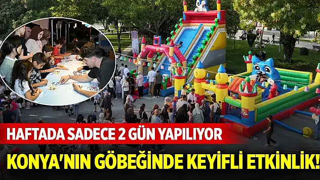 Konya'nın göbeğinde keyifli etkinlik! Haftada sadece iki gün yapılıyor