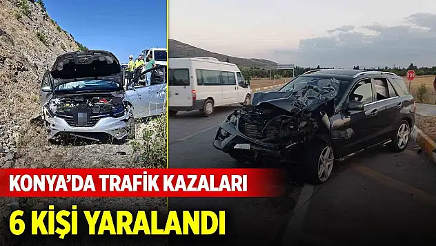 Konya'da üç ayrı trafik kazası... 6 kişi yaralandı