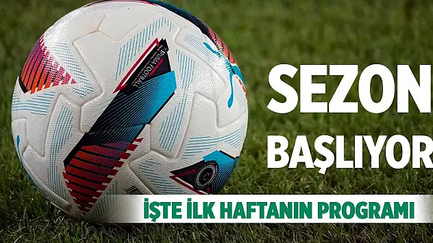 Süper Lig'de 2025-2026 sezonu başlıyor... İşte ilk haftanın programı