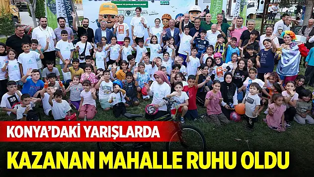 Konya'daki yarışlarda kazanan mahalle ruhu oldu
