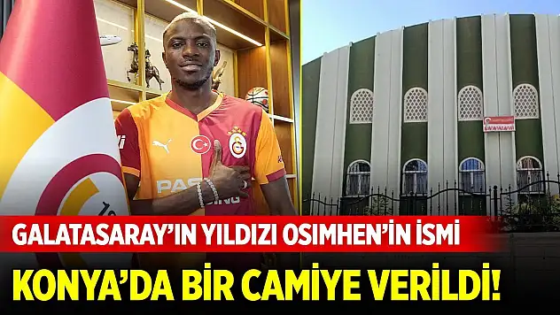 Osimhen'in ismi Konya'da bir camiye verildi!