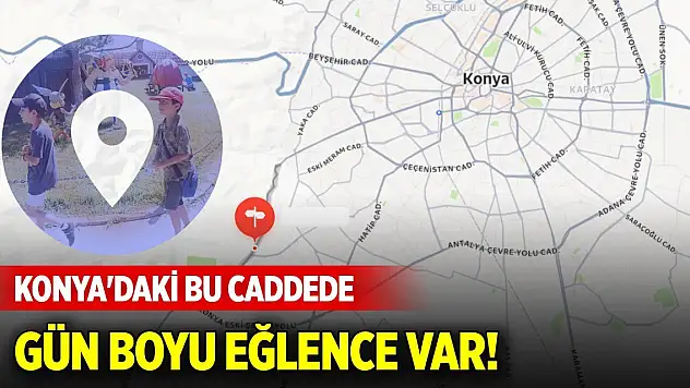 Konya'daki bu caddede gün boyu eğlence var!