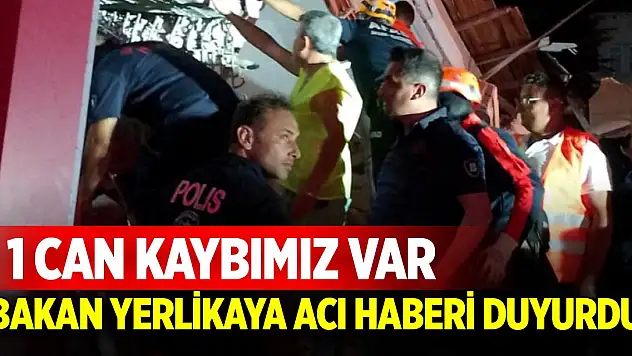 Bakan Yerlikaya acı haberi duyurdu! 1 can kaybımız var