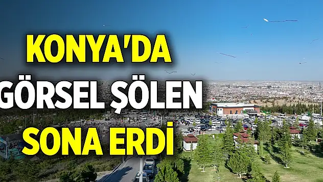 Konya'da görsel şölen sona erdi
