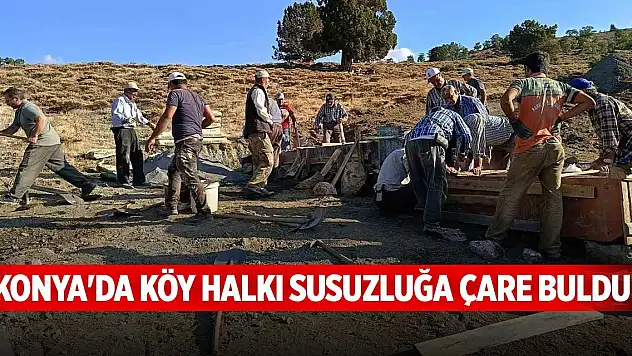 Konya'da köy halkı susuzluğa çare buldu!