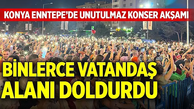Konya Enntepe'de Derya Uluğ coşkusu