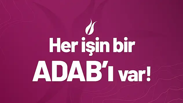 Her işin bir ADAB'ı var