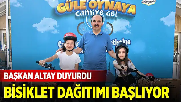Başkan Altay duyurdu! 'Güle Oynaya Camiye Gel' bisiklet dağıtımı başlıyor