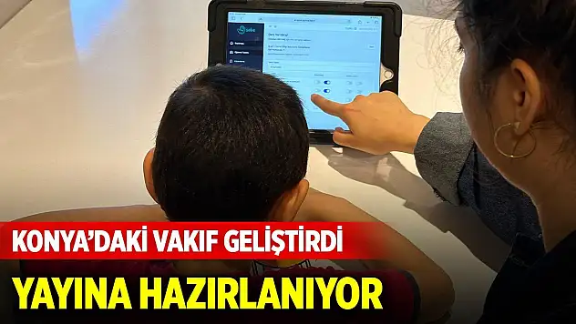 Konya'daki vakıf geliştirdi! 'Dijital Otizm Kütüphanesi' yayına hazırlanıyor