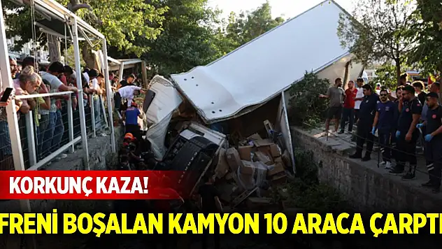 Korkunç kaza! Freni boşalan kamyon 10 araca çarptı
