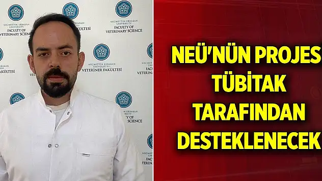 NEÜ'nün projesi TÜBİTAK tarafından desteklenmeye hak kazandı