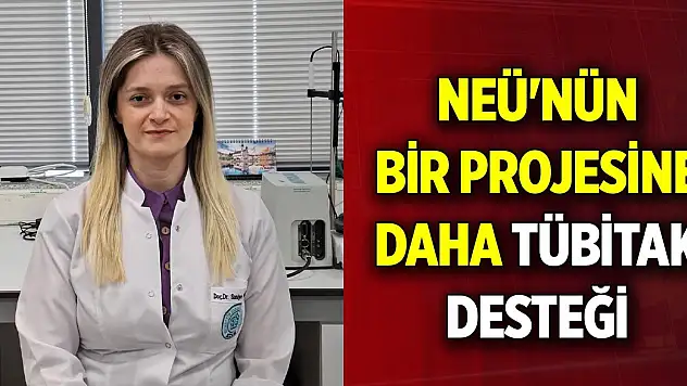 NEÜ'nün bir projesine daha TÜBİTAK desteği