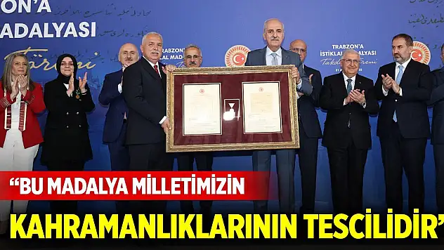 Kılıç: Bu madalya milletimizin kahramanlıklarının tescilidir