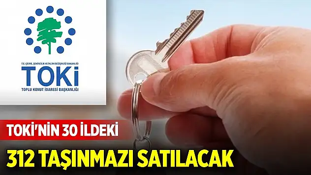 TOKİ'nin 30 ildeki yüzde 15 indirimli 312 taşınmazı açık artırmayla satılacak