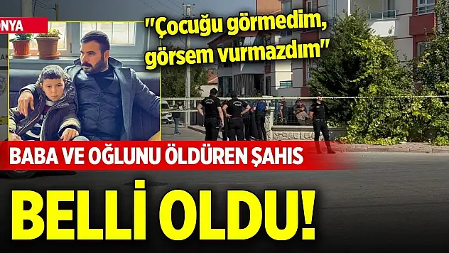 Konya'da baba ve 11 yaşındaki oğlunu öldüren şahıs belli oldu! Orada yakalandı