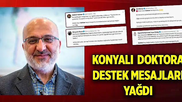 Konyalı doktora destek mesajları yağdı!