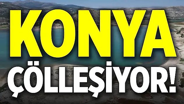 Konya çölleşiyor!