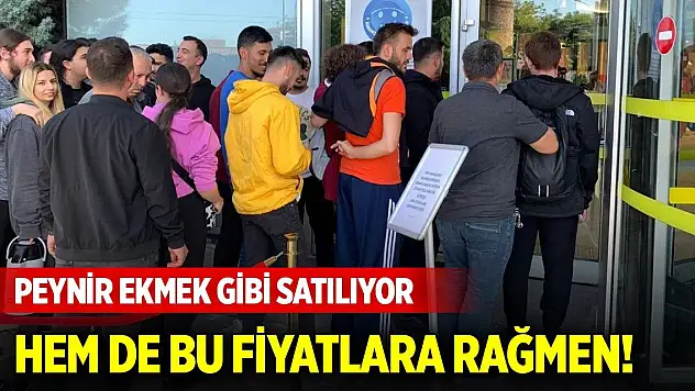 Peynir ekmek gibi satılıyor! Hem de bu fiyatlara rağmen