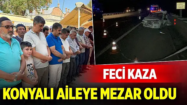 Feci kaza Konyalı aileye mezar oldu