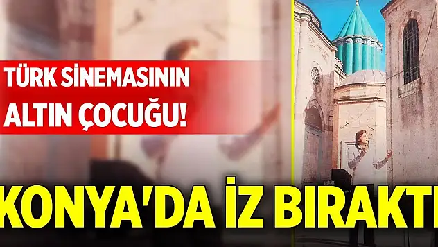 Türk sinemasının altın çocuğu! Konya'da iz bıraktı