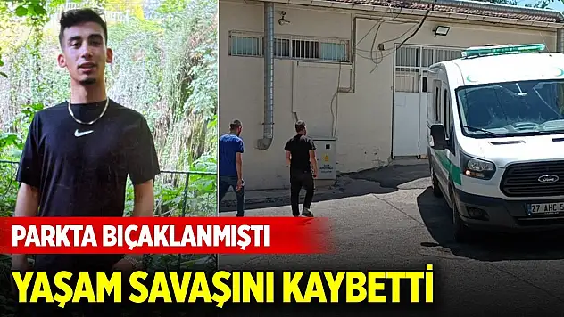 Parkta bıçaklanmıştı, 21 günlük yaşam savaşını kaybetti