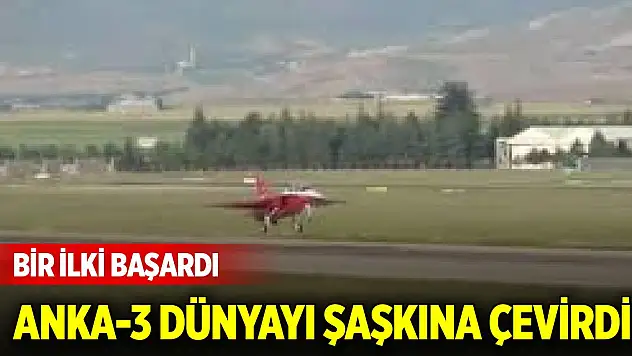 ANKA-3 dünyayı şaşkına çevirdi! Bir ilki başardı