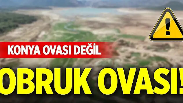 Konya Ovası değil obruk ovası!