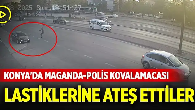 Konya'da maganda-polis kovalamacası! Lastiklerine ateş ettiler