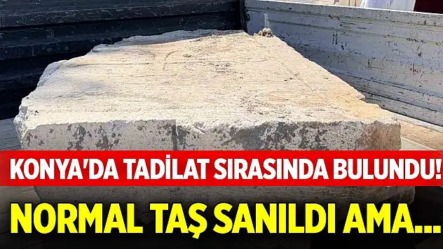 Konya'da bina tadilatı sırasında bulundu! Normal sanıldı ama gerçek başka çıktı