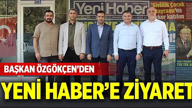 Başkan Özgökçen'den Yeni Haber'e ziyaret