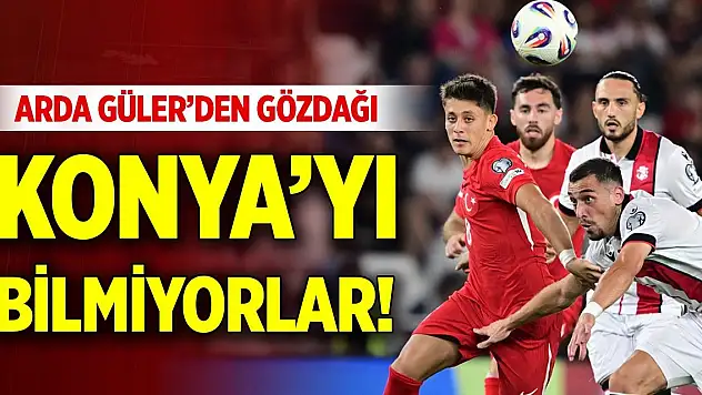 Arda Güler'den Konya vurgusu!