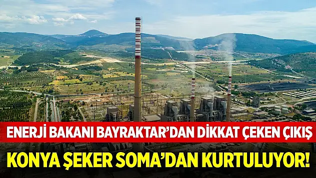 Bakan Bayraktar açıkladı! Konya Şeker Soma'dan kurtuluyor