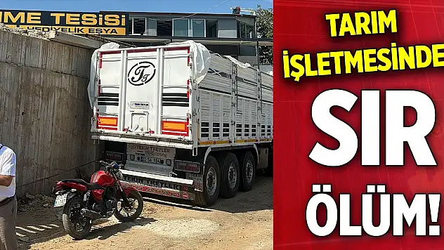 Tarım işletmesinde sır ölüm!
