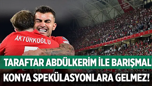 Konyaspor taraftarı Abdülkerim Bardakçı ile barışmalı!