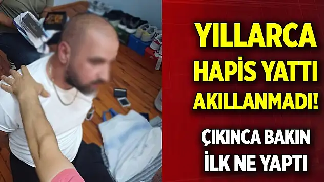 Konya'da yıllarca hapis yatan şahıs akıllanmadı! Çıkınca bakın ilk ne yaptı