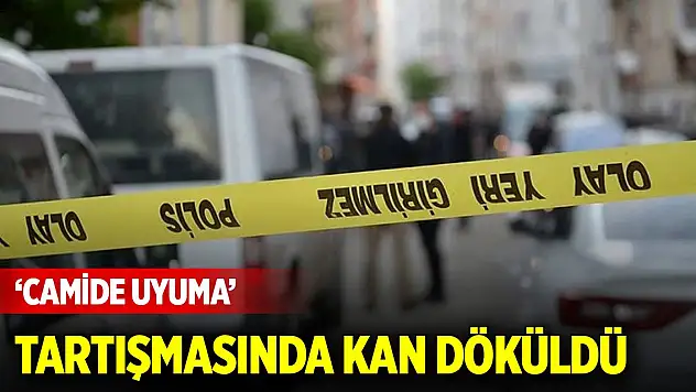 'Camide uyuma' tartışmasında kan döküldü