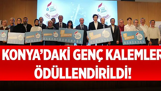 Konya'daki genç kalemler ödüllendirildi!