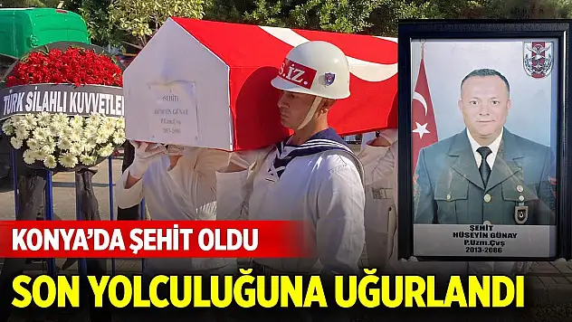 Konya'da görevi başında kalp krizi geçiren şehit uzman çavuş son yolculuğuna uğurlandı
