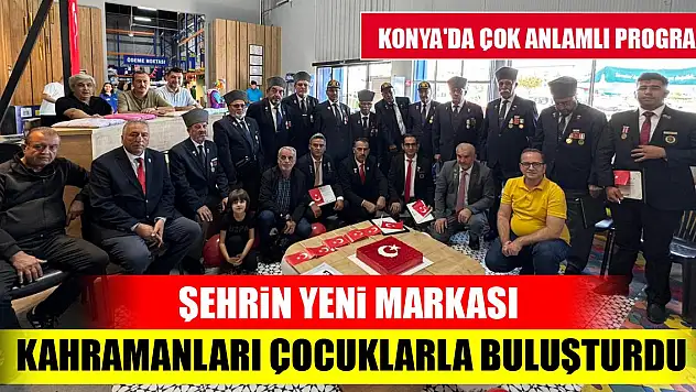 Konya'da çok anlamlı program! Şehrin yeni markası, kahramanları çocuklarla buluşturdu