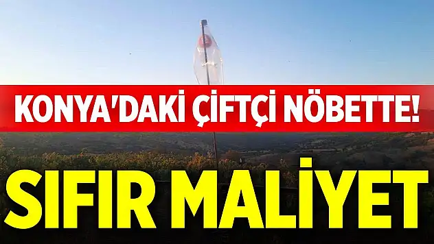 Konya'daki çiftçi nöbette! Sıfır maliyet