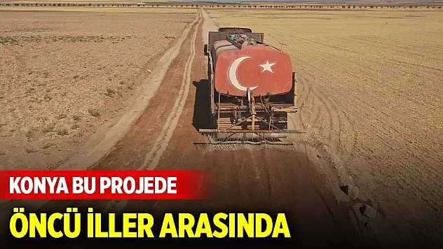 Konya bu projede öncü iller arasında