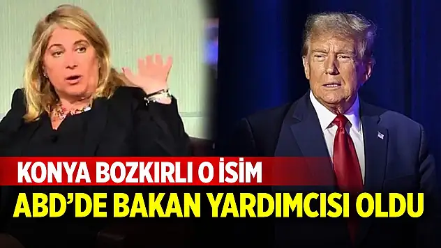 Konyalı isim ABD'de Bakan Yardımcısı oldu