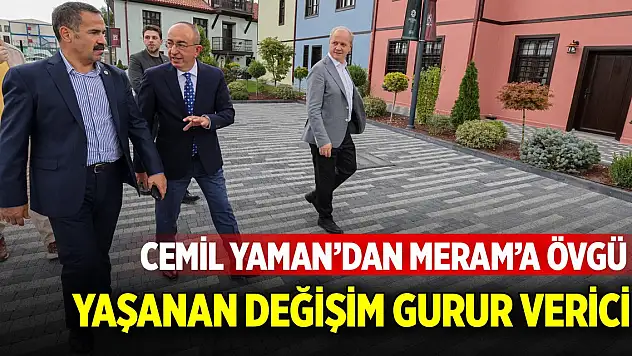 Cemil Yaman'dan Meram'a övgü