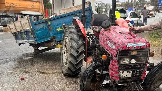 Tırla çarpışan traktörün sürücüsü öldü