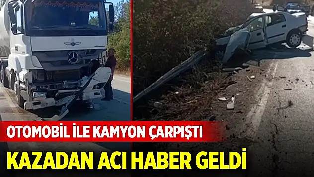 Otomobil ile kamyon çarpıştı 1 ölü