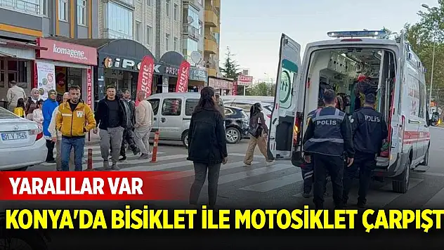 Konya'da bisiklet ile motosiklet çarpıştı: Yaralılar var