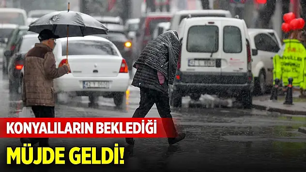 Meteoroloji Konyalıların beklediği müjdeyi verdi